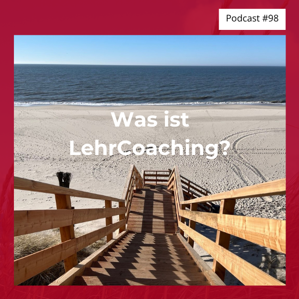 Was ist LehrCoaching? Podcastcover zur Episode #98 von Eindeutig Coaching